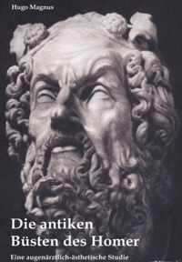 Die antiken Büsten des Homer - eine augenärztlich-ästhetische Studie