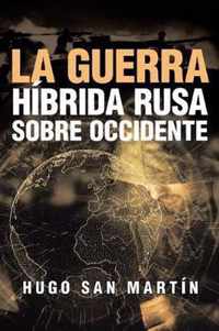 La Guerra Hibrida Rusa Sobre Occidente