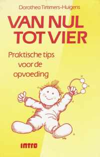 Van nul tot vier Praktische tips voor de opvoeding