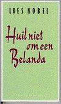 Huil niet om een Belanda