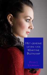 Het geheime leven van Martine Blotkamp