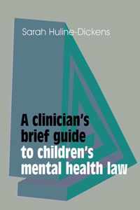 Clinician's Brief Guide to Children's Mental Health Law