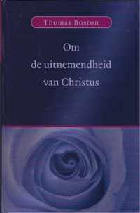 Om de uitnemendheid van christus