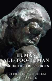 Human - All-Too-Human - A Book For Free Spirits