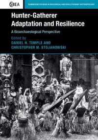 Hunter-Gatherer Adaptation and Resilience