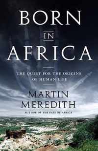 Born In Africa: The Quest For The Origins Of Human Life