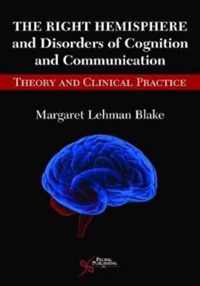 The Right Hemisphere and Disorders of Cognition and Communication