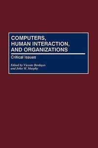 Computers, Human Interaction, and Organizations