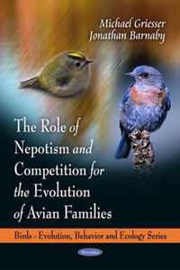 Role of Nepotism, Cooperation & Competition in the Avian Families