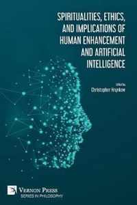 Spiritualities, ethics, and implications of human enhancement and artificial intelligence