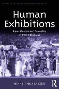 Human Exhibitions: Race, Gender and Sexuality in Ethnic Displays