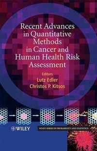 Recent Advances in Quantitative Methods in Cancer and Human Health Risk Assessment