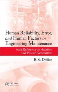 Human Reliability, Error, and Human Factors in Engineering Maintenance