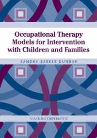 Occupational Therapy Models for Intervention with Children and Families