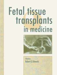 Fetal Tissue Transplants in Medicine