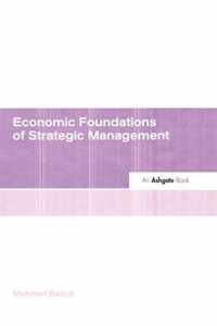 Economic Foundations of Strategic Management