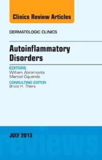 Autoinflammatory Disorders, an Issue of Dermatologic Clinics