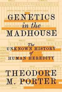 Genetics in the Madhouse