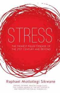 Stress, the Highest Killer Disease of the 21st Century and Beyond