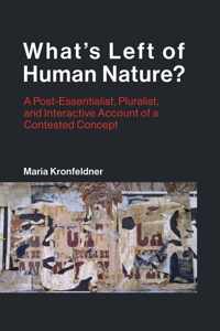 What`s Left of Human Nature?  A PostEssentialist, Pluralist, and Interactive Account of a Contested Concept