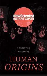 Human Origins 7 million years and counting New Scientist Instant Expert