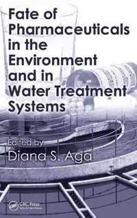 Fate of Pharmaceuticals in the Environment and in Water Treatment Systems