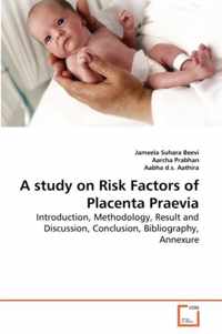 A study on Risk Factors of Placenta Praevia