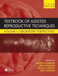 Textbook of Assisted Reproductive Techniques: Volume 1