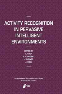 Activity Recognition in Pervasive Intelligent Environments