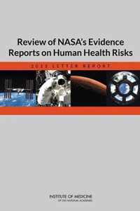 Review of NASA's Evidence Reports on Human Health Risks