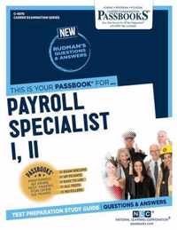 Payroll Specialist I, II (C-4970): Passbooks Study Guide