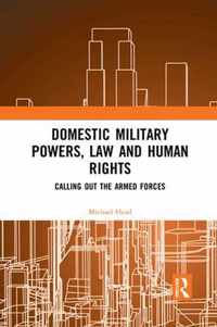 Domestic Military Powers, Law and Human Rights