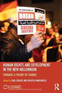 Human Rights and Development in the New Millennium: Towards a Theory of Change