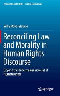 Reconciling Law and Morality in Human Rights Discourse