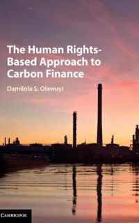 The Human Rights-Based Approach to Carbon Finance