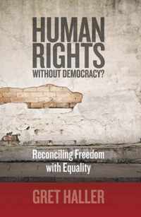 Human Rights Without Democracy?