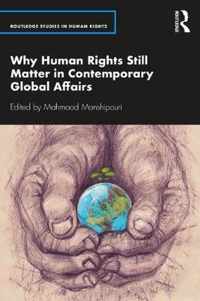 Why Human Rights Still Matter in Contemporary Global Affairs