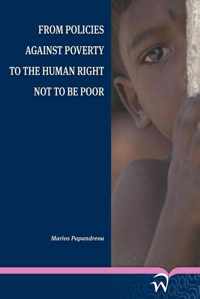 From policies against poverty to the human right not to be poor