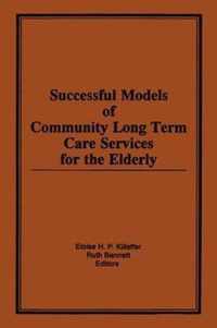 Successful Models of Community Long Term Care Services for the Elderly