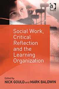 Social Work, Critical Reflection and the Learning Organization