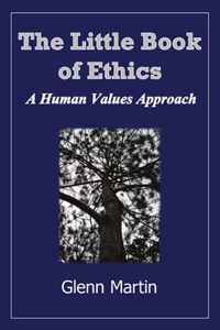 The little book of ethics: A human values approach