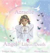 Azraelle ~ Angel of Life and Death