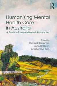 Humanising Mental Health Care in Australia: A Guide to Trauma-Informed Approaches