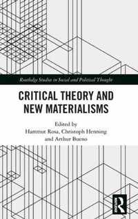 Critical Theory and New Materialisms