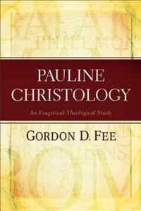 Pauline Christology An ExegeticalTheological Study