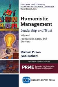 Humanistic Management: Leadership and Trust, Volume 1