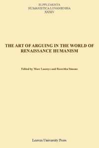 Suppementa Humanistica Lovaniensia 34 -   The art of arguing in the world of renaissance humanism