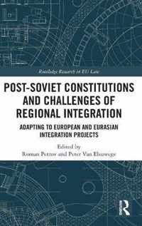 Post-soviet Constitutions and Challenges of Regional Integration