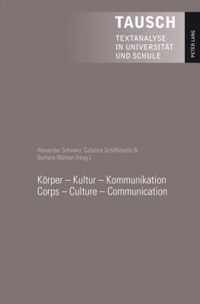 Körper - Kultur - Kommunikation. Corps - Culture - Communication