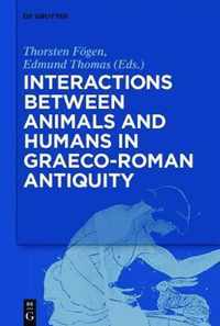 Interactions between Animals and Humans in Graeco-Roman Antiquity